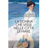 La donna che visse nelle città di mare - TASCABILI GIUNTI - Marosella di Francia, Daniela Mastrocinque