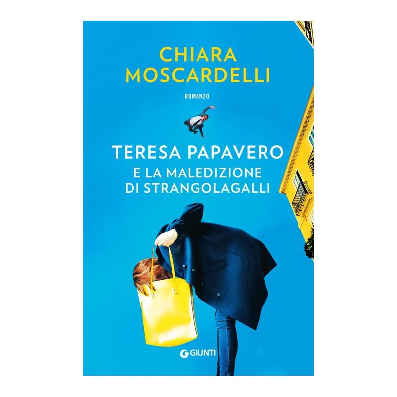 Chiara Moscardelli - TERESA PAPAVERO E LA MALEDIZIONE DI STRANGOLAGALLI - tascabili giunti