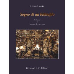 Gino Doria - SOGNO DI UN BIBLIOFILO - grimaldi&Co. editori